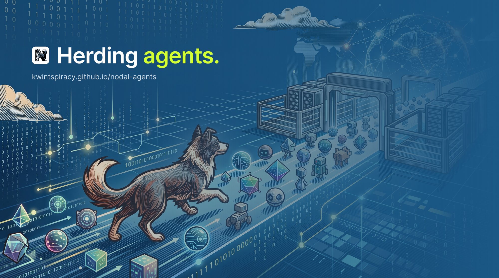 Original Nodal illustration: a dog guiding a varied group of small agents through a network of computers. Top left, the Nodal logo, the line Herding agents. and the address kwintspiracy.github.io/nodal-agents.